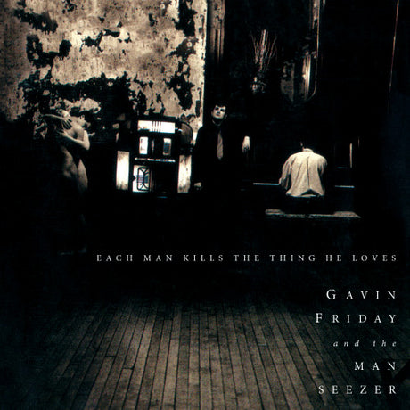 Gavin Friday - Each man kills the things he loves (CD) - Velvet Music
