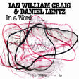 Ian William Craig & Daniel Lentz - In a word (LP) - Velvet Music