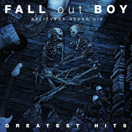 Fall Out Boy - Believers never die: greatest hits (LP) - Velvet Music