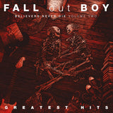 Fall Out Boy - Believers never die volume two: greatest hits (CD) - Velvet Music