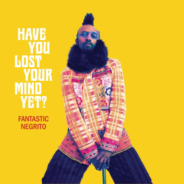 Fantastic Negrito - Have you lost your mind yet? (CD) - Velvet Music
