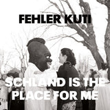 Fehler Kuti - Schland is the place for me (LP)