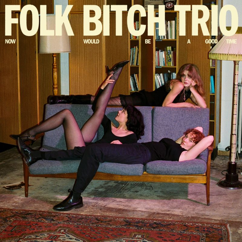 Folk Bitch Trio - Now would be a good time (LP) - Velvet Music