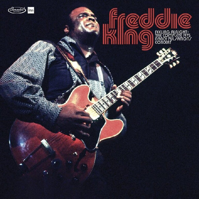 Freddie King - Feeling Alright: Complete Live At The 1975 Nancy Pulsations Concert (LP) - Velvet Music