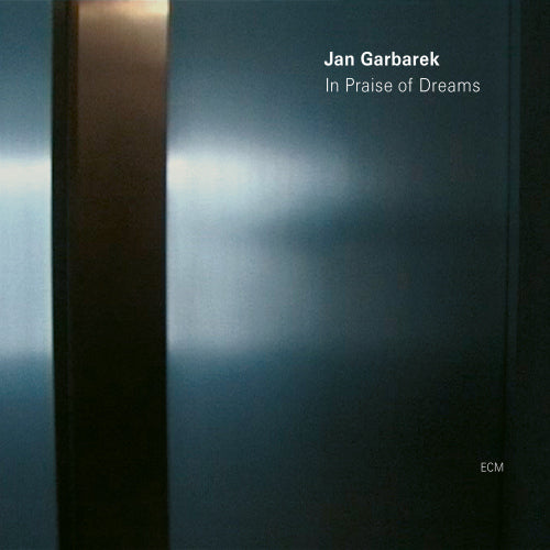 Jan Garbarek - In praise of dreams (CD) - Velvet Music