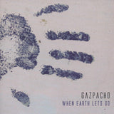 Gazpacho - When earth lets go (LP)