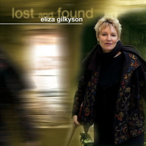 Eliza Gilkyson - Lost and found (CD) - Velvet Music