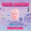 Glass Animals - Dreamland: real life edition (LP)