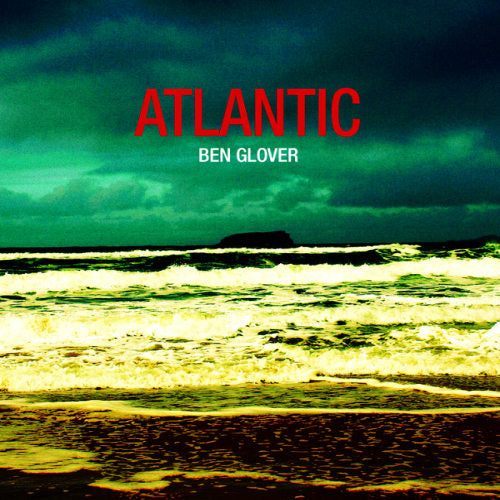 Ben Glover - Atlantic (CD)
