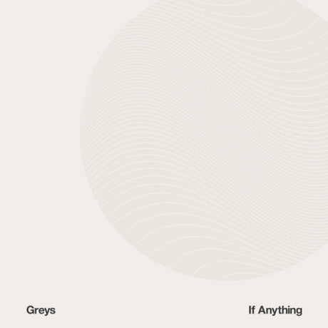 Greys - If anything (LP)