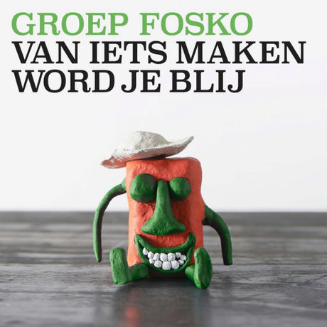 Groep Fosko - Van iets maken word je blij (LP) - Velvet Music