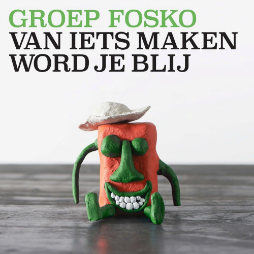 Groep Fosko - Van iets maken word je blij (CD) - Velvet Music