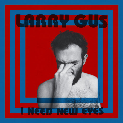 Larry Gus - I need new eyes (LP) - Velvet Music