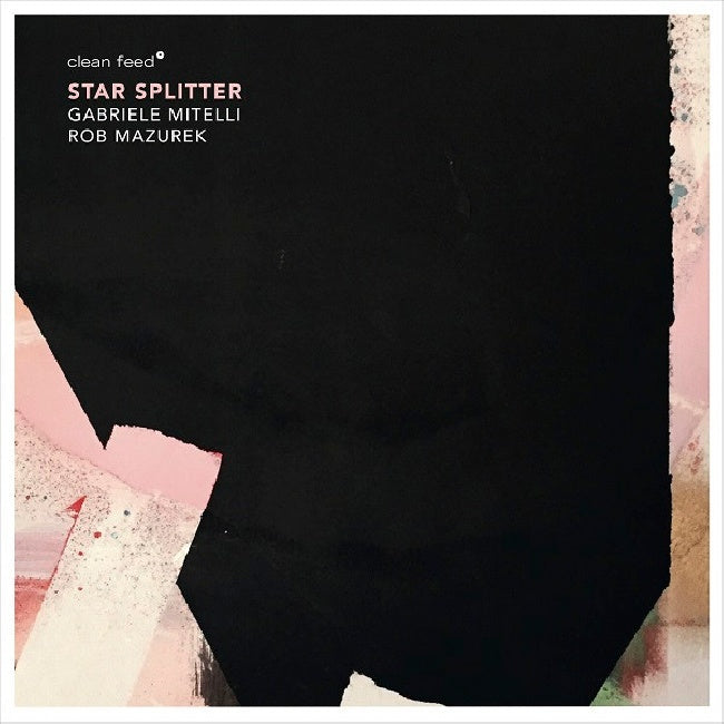 Gabriele Mitelli, Rob Mazurek - Star Splitter (CD d'occasion)