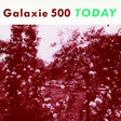Galaxie 500 - Today (LP) - Velvet Music