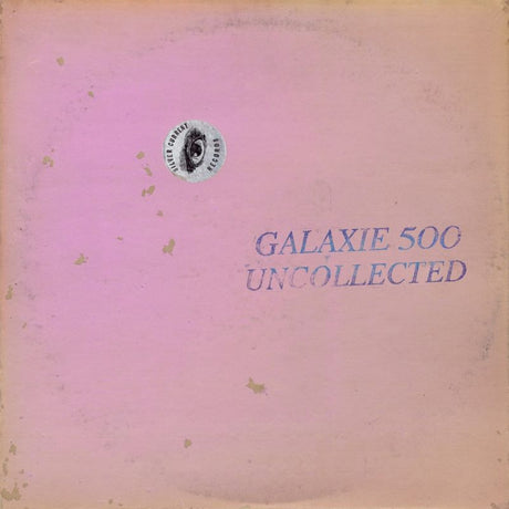 Galaxie 500 - Uncollected Noise New York ’88 -’90 (LP) - Velvet Music