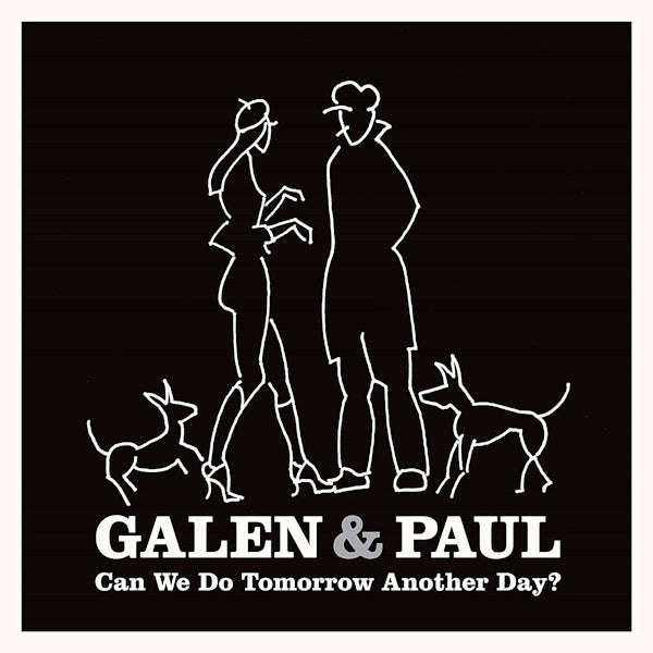 Galen & Paul - Can we do tomorrow another day? (CD) - Velvet Music