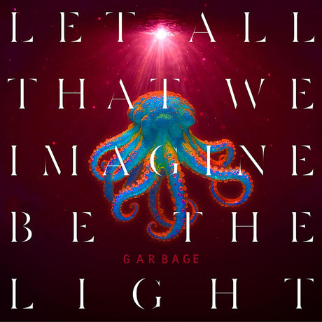 Garbage - Let all that we imagine be the light (LP)