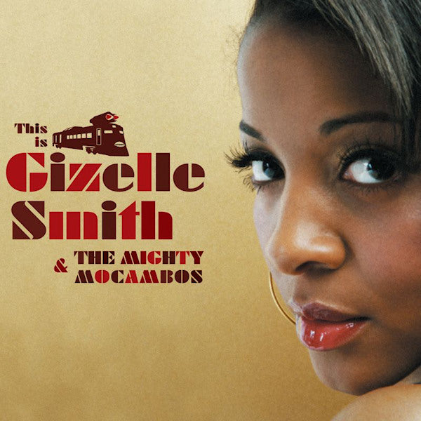 Gizelle Smith &amp; The Mighty Mocambo - This is gizelle smith &amp; the mighty mocambos (CD)