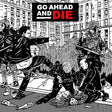 Go Ahead And Die - Go ahead and die (CD) - Velvet Music
