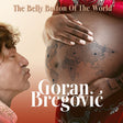 Goran Bregovic - The belly button of the world (CD) - Velvet Music