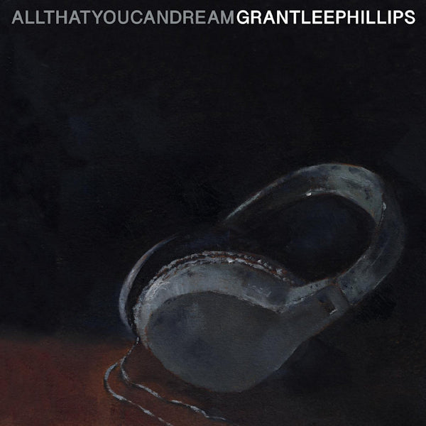 Grant-Lee Phillips - All that you can dream (CD) - Velvet Music