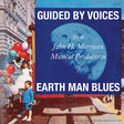 Guided By Voices - Earth man blues (CD) - Velvet Music