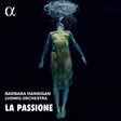 Barbara Hannigan - La passione (CD) - Velvet Music