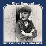 Glen Hansard - Between two shores (CD) - Velvet Music