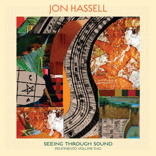 Jon Hassell - Seeing through sound (pentimento volume two) (LP) - Velvet Music