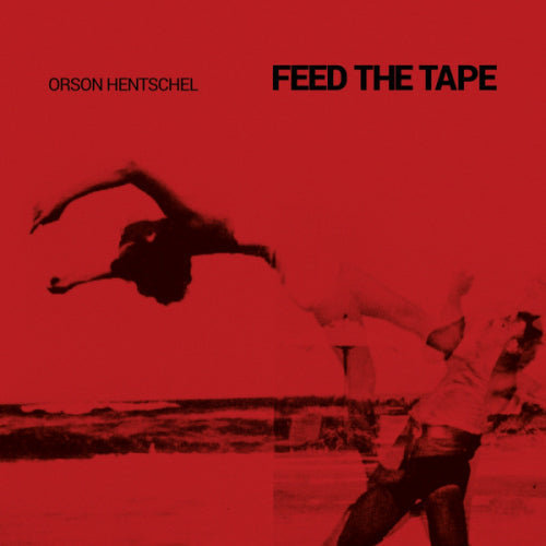 Orson Hentschel - Feed the tape (LP)