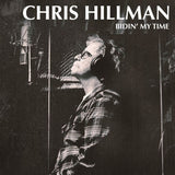 Chris Hillman - Bidin' my time (LP) - Velvet Music