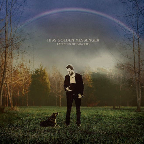 Hiss Golden Messenger - Lateness of dancers (CD) - Velvet Music