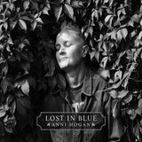 Anni Hogan - Lost in blue (33T)