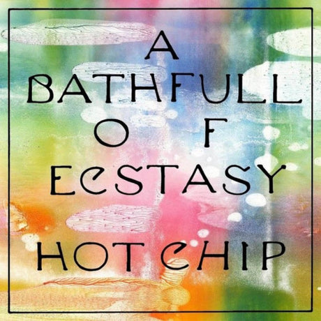 Hot Chip - A bath full of ecstasy (LP) - Velvet Music