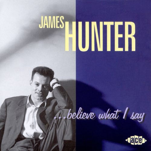James Hunter - Believe what i say (CD)