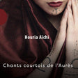 Houria Aichi - Chants courtois de l'aures (CD) - Velvet Music