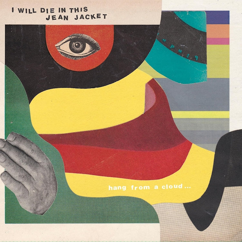 I Will Die In This Jean Jacket - Hang from a cloud (LP)