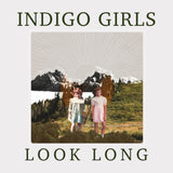 Indigo Girls - Look long (LP) - Velvet Music