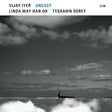 Vijay Iyer / Linda May Han Oh / Tyshawn Sorey - Uneasy (CD) - Velvet Music