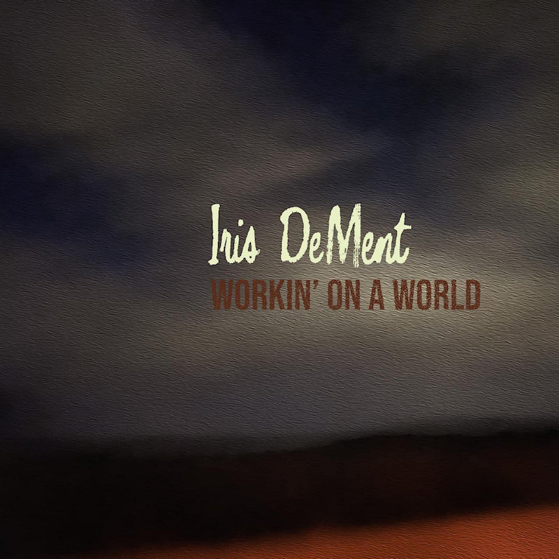 Iris DeMent - Workin' on a world (CD) - Velvet Music