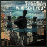 Irreversible Entanglements - Who sent you? (CD) - Velvet Music