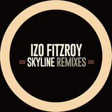 Izo FitzRoy - Skyline remixes (12-inch maxi-single) - Velvet Music