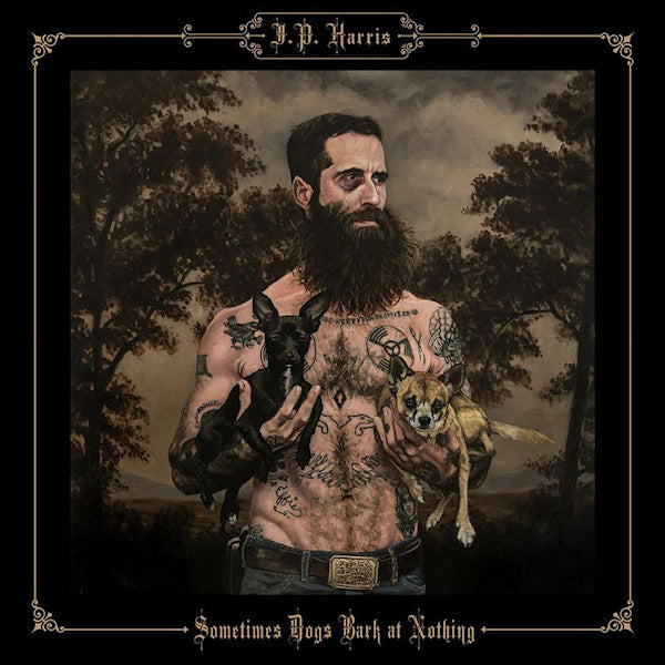 JP Harris - Sometimes dogs bark at.. (LP)