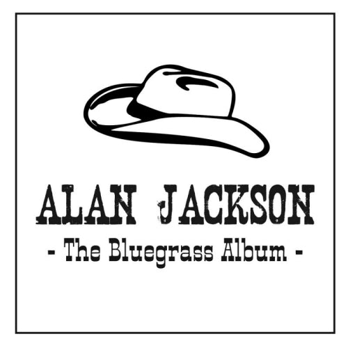 Alan Jackson - Bluegrass album (CD) - Velvet Music
