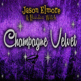 Jason Elmore & Hoodoo Witch - Champagne velvet (CD) - Velvet Music