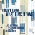 Jazz Orchestra Of The Concertgebouw - I didn't know what time it was (LP) - Velvet Music