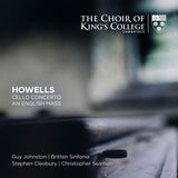King's College Choir Cambridge - Howells cello concerto/an english mass (CD) - Velvet Music