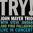 Mayer, John, Trio - Try! - live in concert (LP) - Velvet Music