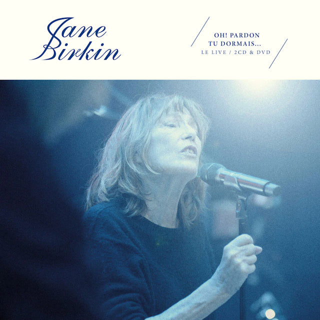 Jane Birkin - Oh! pardon tu dormais... le live (CD+DVD video) - Velvet Music